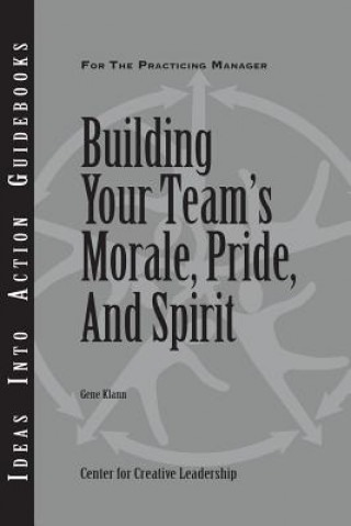 Książka Building Your Team's Morale, Pride, and Spirit Center for Creative Leadership (CCL)