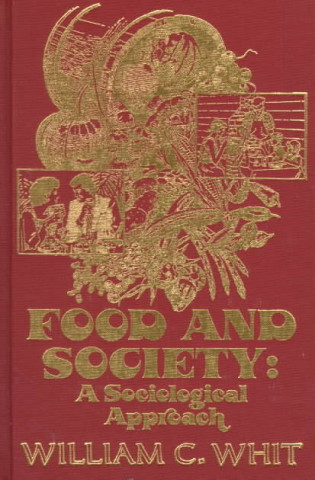 Knjiga Food and Society William C. Whit