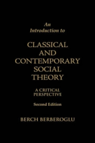 Buch Introduction to Classical and Contemporary Social Theory Berch Berberoglu