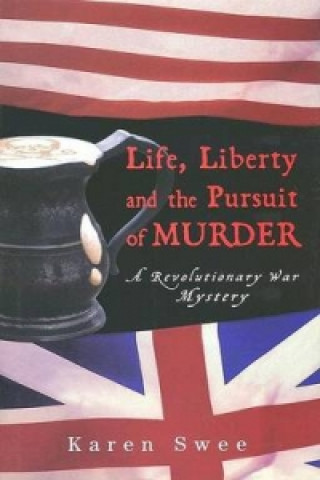 Carte Life, Liberty and the Pursuit of Murder Karen Swee