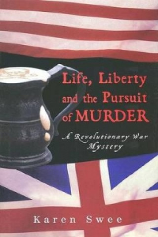 Buch Life, Liberty and the Pursuit of Murder Karen Swee