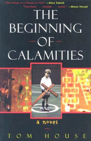 Книга Beginning of Calamities Tom House