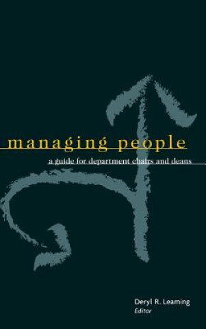Carte Managing People - A Guide for Department Chairs and Deans Leaming