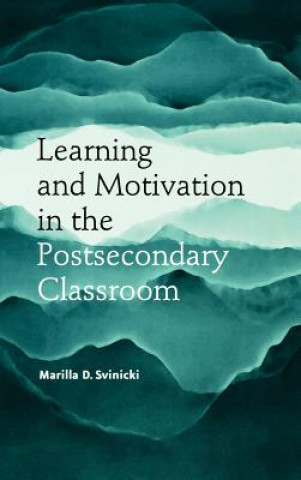 Книга Learning and Motivation in the Postsecondary Classroom Marilla D. Svinicki