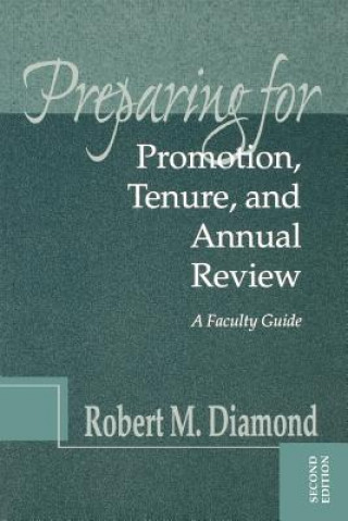 Książka Preparing for Promotion, Tenure and Annual Review - A Faculty Guide 2e Robert M. Diamond