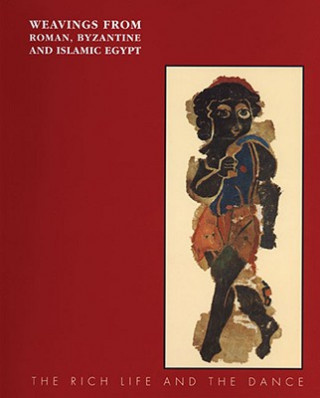 Kniha Weavings from Roman, Byzantine and Islamic Egypt Eunice Dauterman Maguire