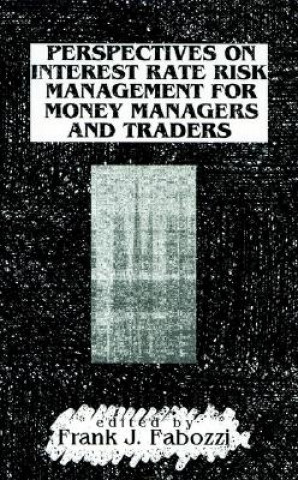 Kniha Perspectives on Interest Rate Risk Management for Money Managers and Traders Frank J. Fabozzi