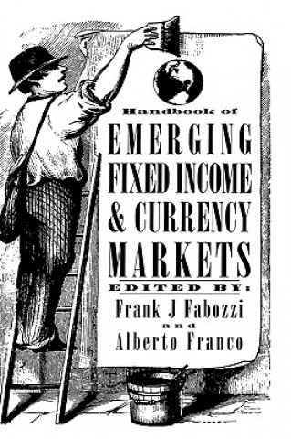 Könyv Handbook of Emerging Fixed Income & Currency Markets Fabozzi