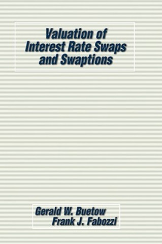 Carte Valuation of Interest Rate Swaps & Swaptions Gerald W. Buetow
