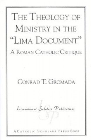 Carte Theology of Ministry in the 'Lima Document' Conrad T. Gromada