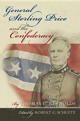 Libro General Sterling Price and the Confederacy Thomas C. Reynolds