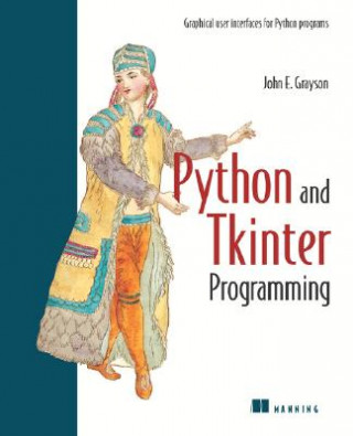Knjiga Python and Tkinter Programming John E. Grayson