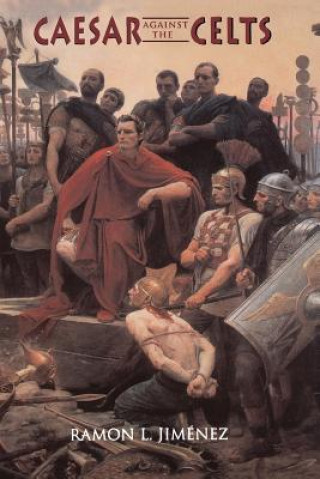 Книга Caesar Against The Celts Ramon L. Jimenez