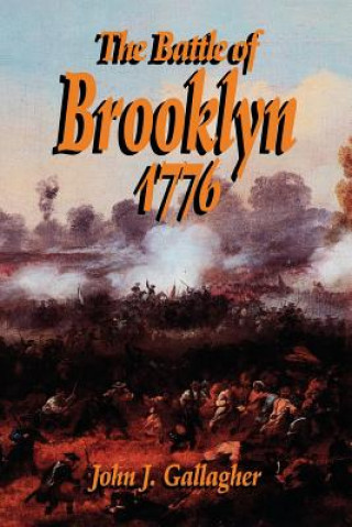 Carte Battle Of Brooklyn 1776 John J. Gallagher