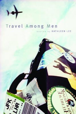 Kniha Travel Among Men Kathleen Lee