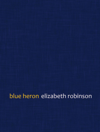 Könyv Blue Heron Elizabeth Robinson
