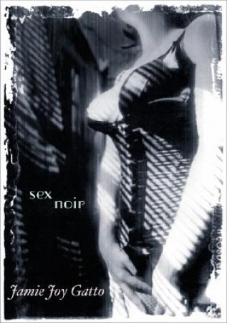 Книга Sex Noir Jamie Joy Gatto