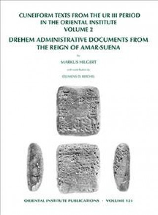 Kniha Cuneiform Texts from the Ur III Period in the Oriental Institute, Volume 2 Marcus Hilgert