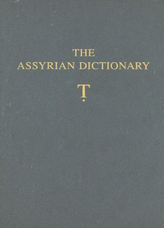 Kniha Assyrian Dictionary of the Oriental Institute of the University of Chicago Martha T. Roth
