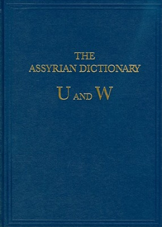 Książka Assyrian Dictionary of the Oriental Institute of the University of Chicago Martha T. Roth
