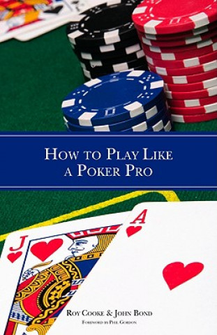 Livre How To Play Like A Poker Pro Roy Cooke