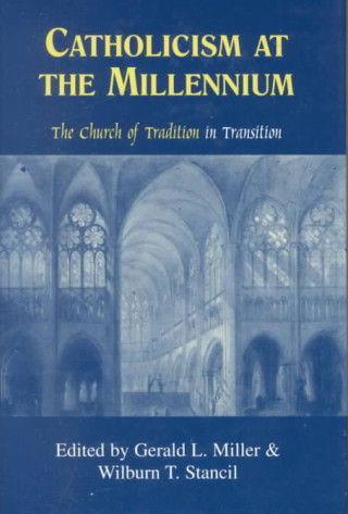 Book Catholicism at the Millennium Gerald L. Miller