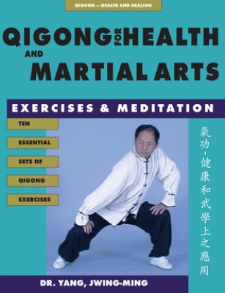 Könyv Qigong for Health & Martial Arts Jwing-ming Yang