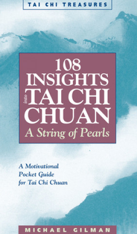 Knjiga 108 Insights into Tai Chi Chuan Michael Gilman