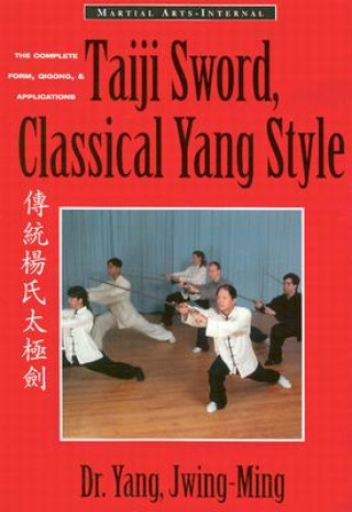 Kniha Taiji Sword, Classical Yang Style Jwing-ming Yang