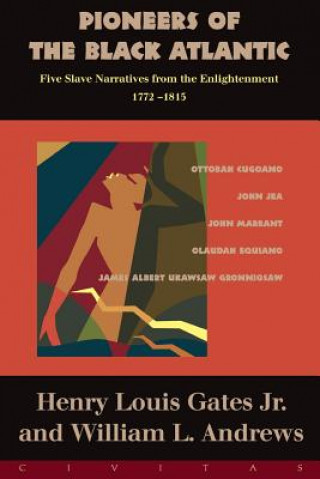Könyv Pioneers Of The Black Atlantic Henry Louis Gates