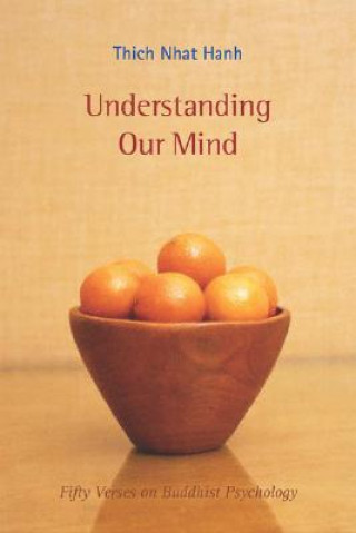 Kniha Understanding Our Mind Thich Nhat Hanh
