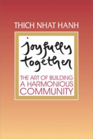 Kniha Joyfully Together Thich Nhat Hanh