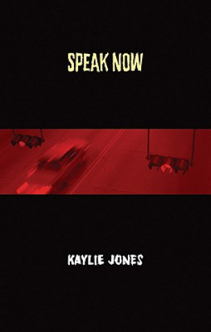 Kniha Speak Now Kaylie Jones