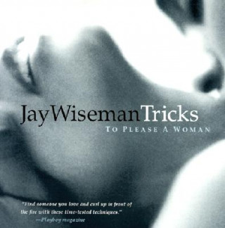 Kniha Tricks... To Please A Woman Jay Wiseman