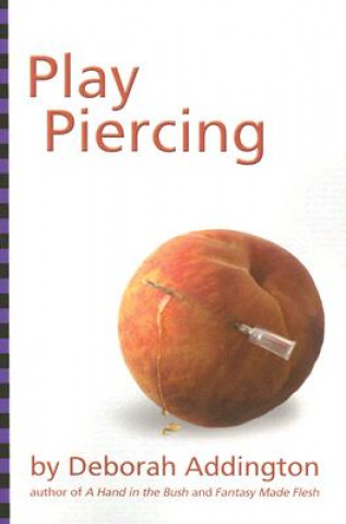 Kniha Play Piercing Deborah Addington