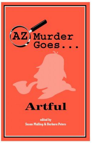 Könyv AZ Murder Goes... Artful Elizabeth Peters