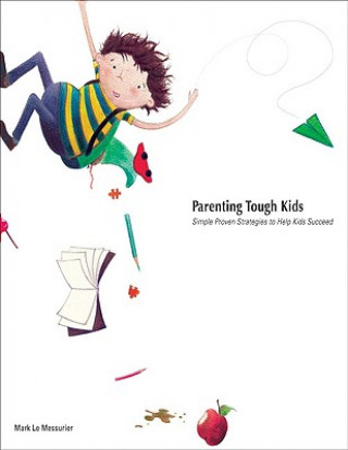 Kniha Parenting Tough Kids Mark Le Messurier