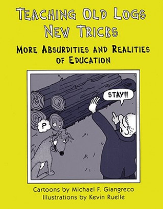 Kniha Teaching Old Logs New Tricks Michael F. Giangreco