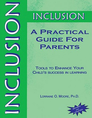 Kniha Inclusion: A Practical Guide for Parents Lorraine O. Moore