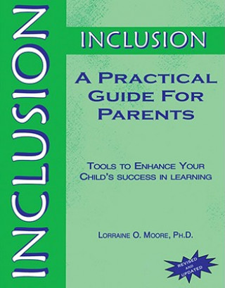 Libro Inclusion: A Practical Guide for Parents Lorraine O. Moore