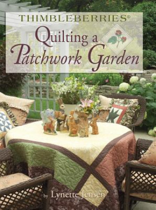 Könyv Thimbleberries Quilting a Patchwork Garden Lynette Jensen