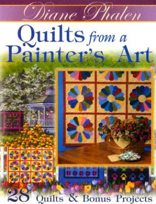 Książka Quilts from a Painter's Art Diane Phalen