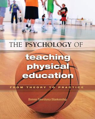 Könyv Psychology of Teaching Physical Education Bonnie Tjeerdsma Blankenship