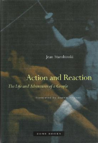 Kniha Action and Reaction Jean Starobinski