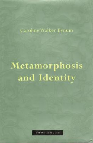 Kniha Metamorphosis and Identity Caroline Walker Bynum