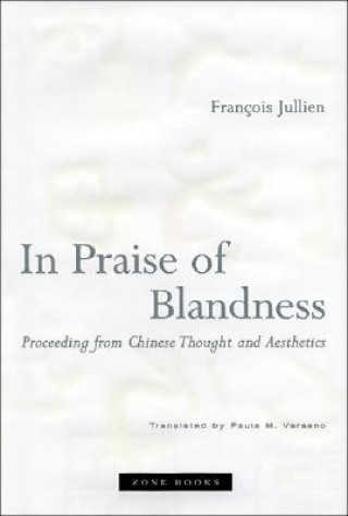 Carte In Praise of Blandness Francois Jullien