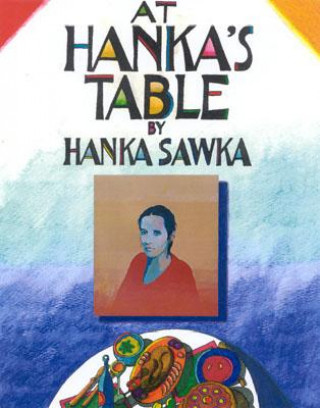 Kniha At Hanka's Table Hanka Sawka