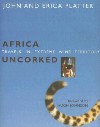 Kniha Africa Uncorked John Platter