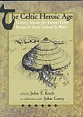Carte Celtic Heroic Age John T. Koch