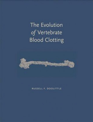 Kniha Evolution of Vertebrate Blood Clotting Russell F. Doolittle